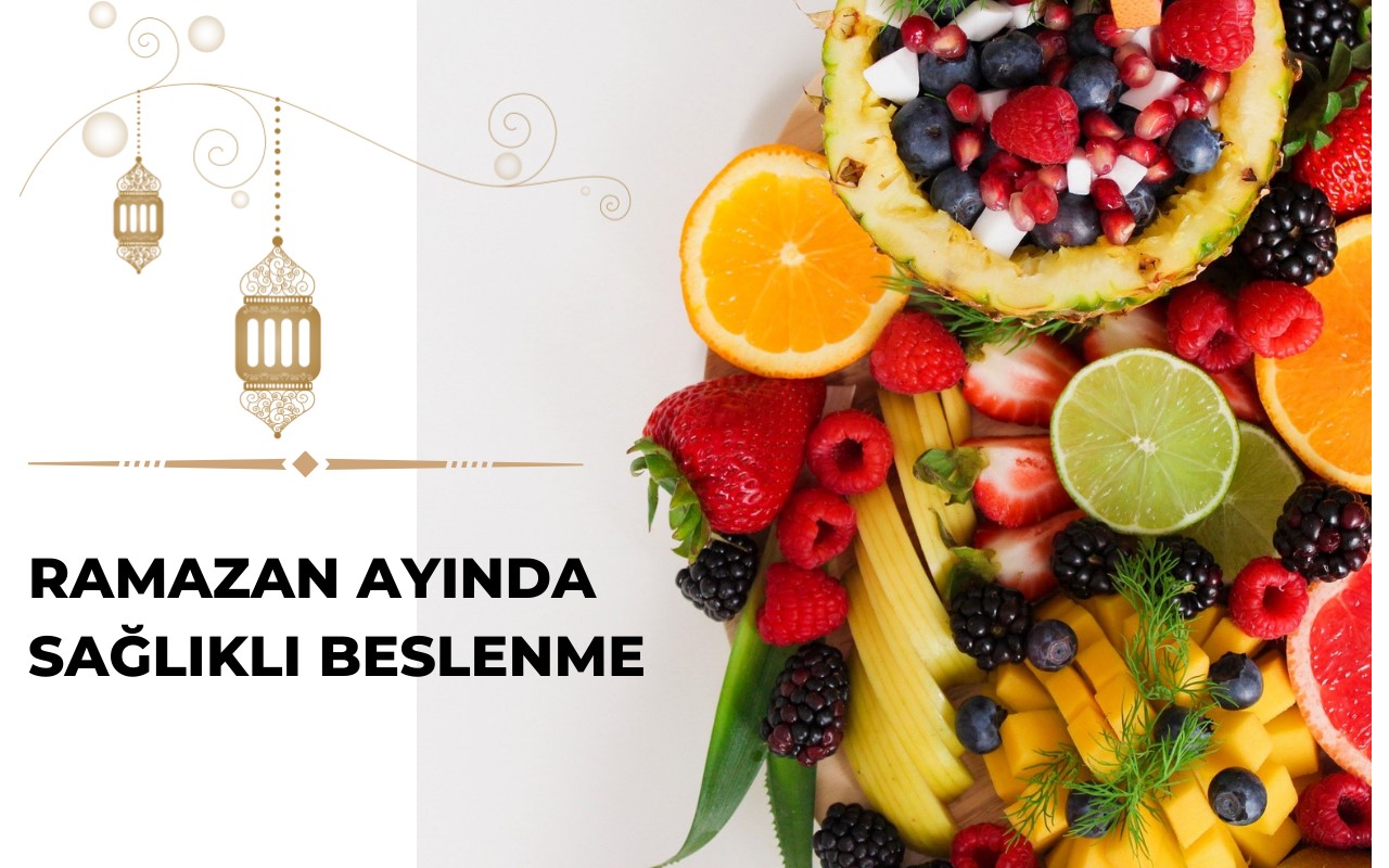 Ramazan Ayında Sağlıklı Beslenme